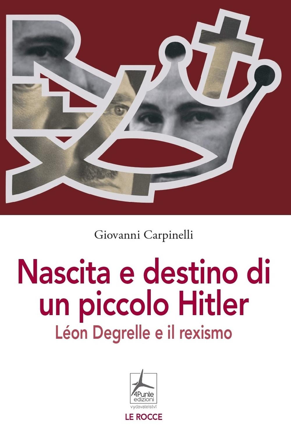 Vorderes Coverbild Nascita e destino di un piccolo Hitler. Léon Degrelle e il rexismo