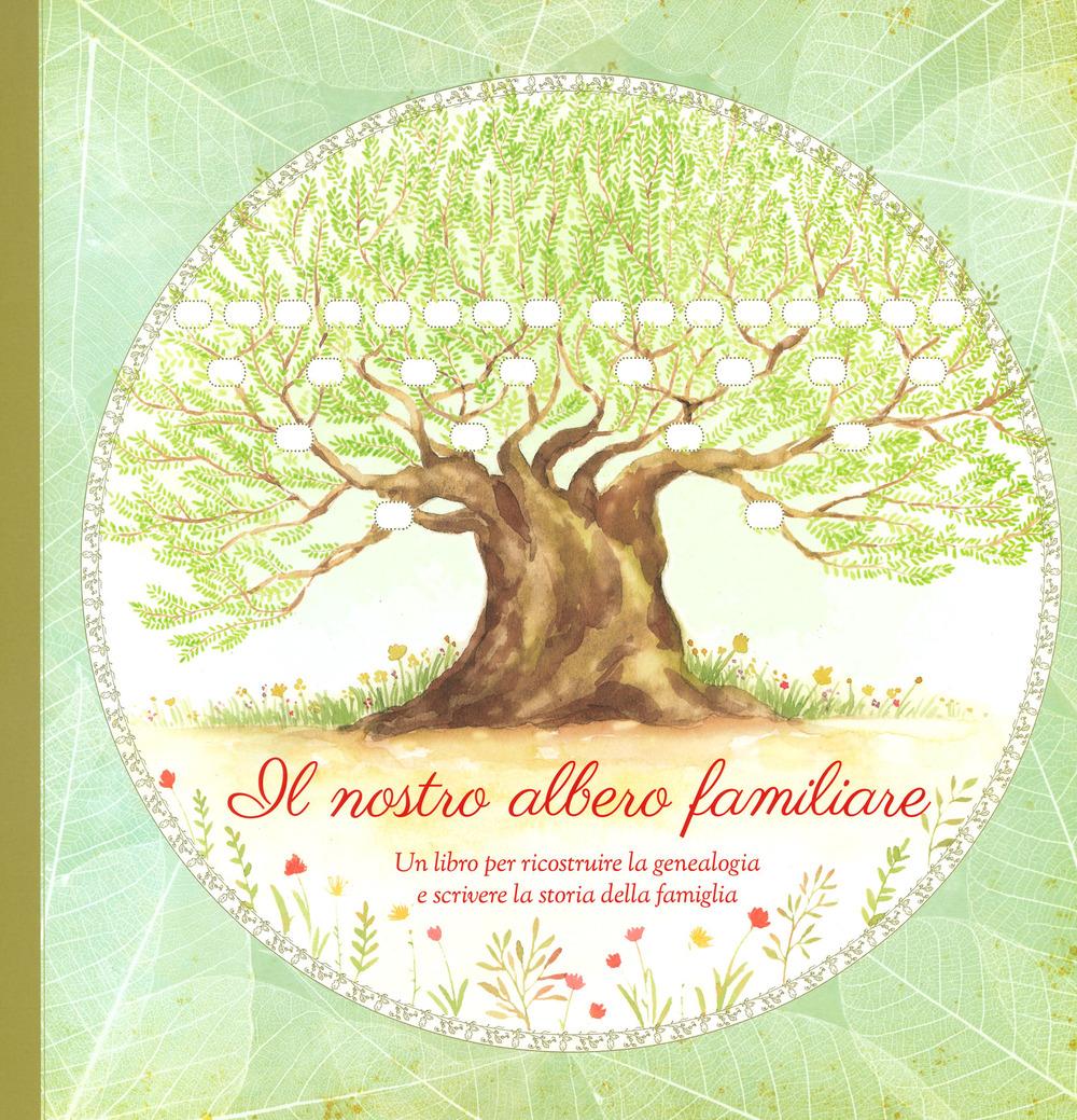 Vorderes Coverbild Il nostro albero familiare. Un libro per ricostruire la genealogia e scrivere la storia della famiglia