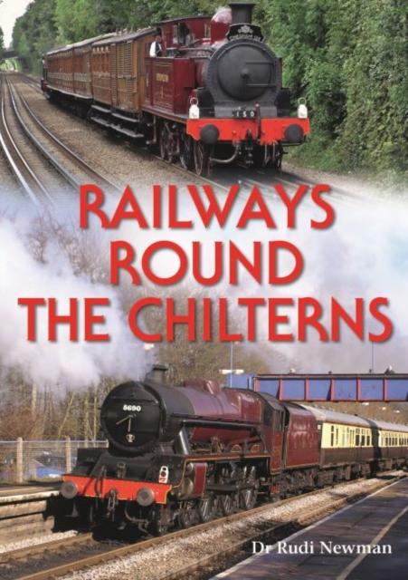 Vorderes Coverbild Railways Round the Chilterns