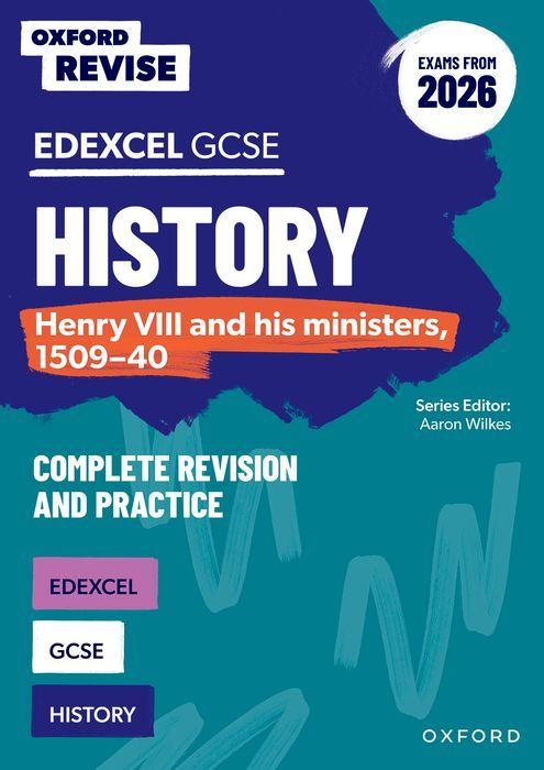 Vorderes Coverbild Oxford Revise: Edexcel GCSE History: Henry VIII and his ministers, 1509-40 Complete Revision and Practice (Exams from 2026)