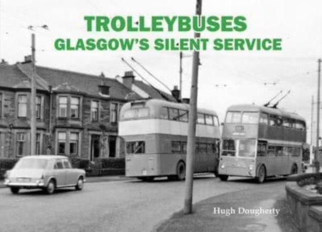 Vorderes Coverbild Trolleybuses: Glasgow's Silent Service