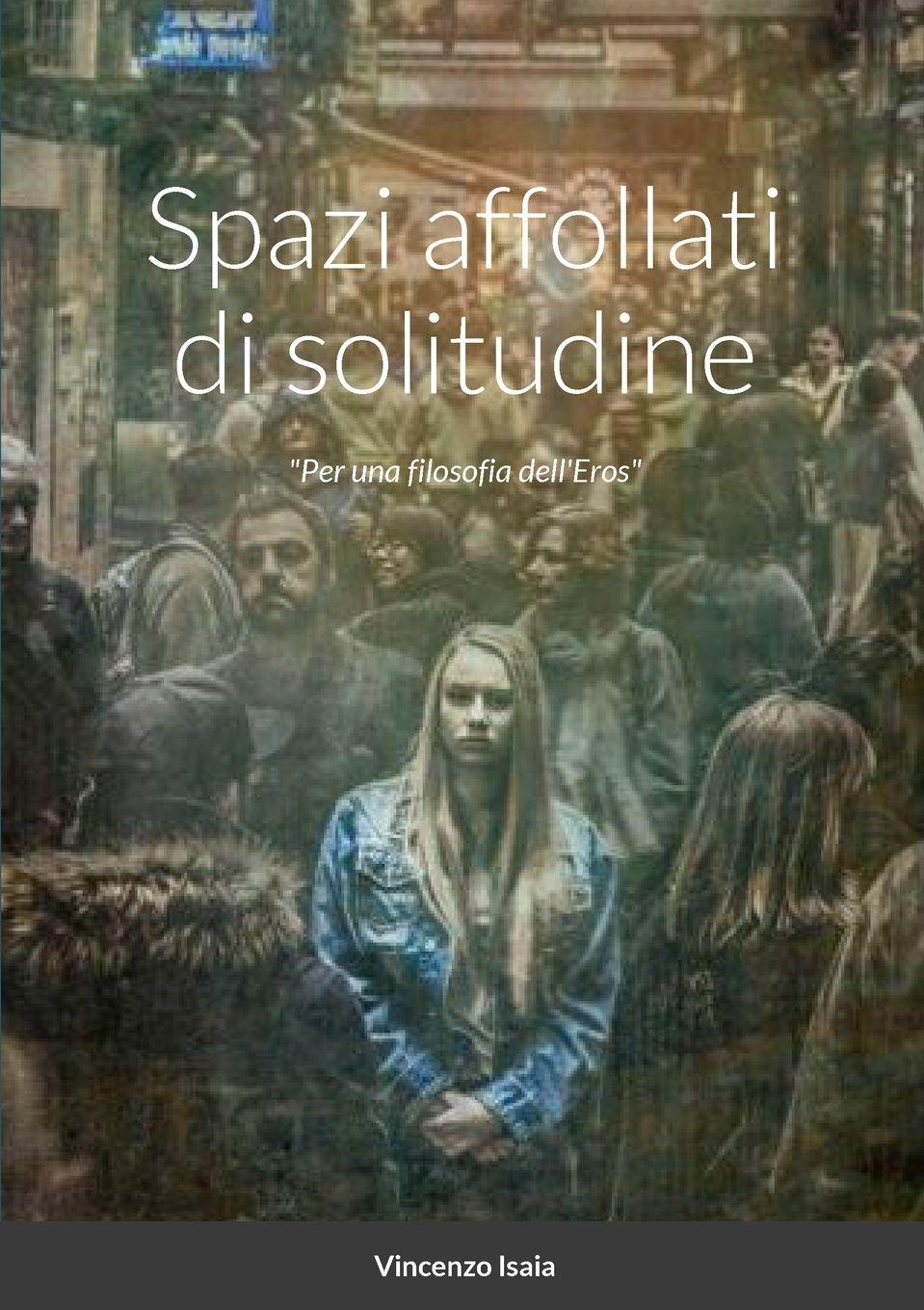 Vorderes Coverbild Spazi affollati di solitudine "per una filosofia dell'Eros"