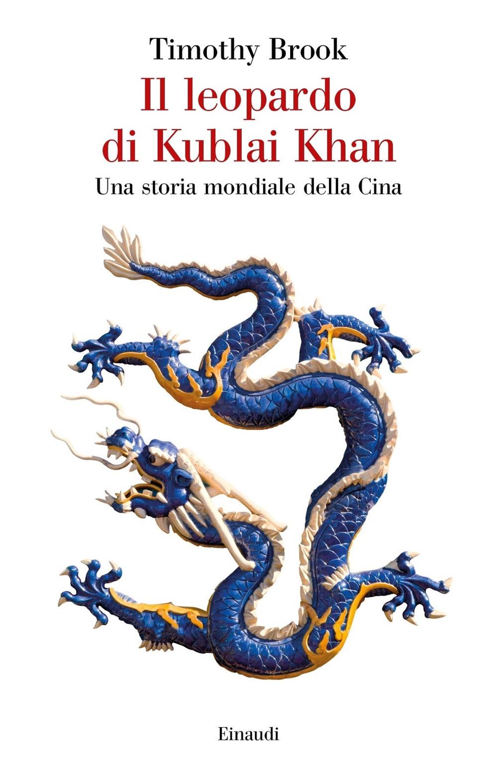 Vorderes Coverbild Il leopardo di Kublai Khan. Una storia mondiale della Cina