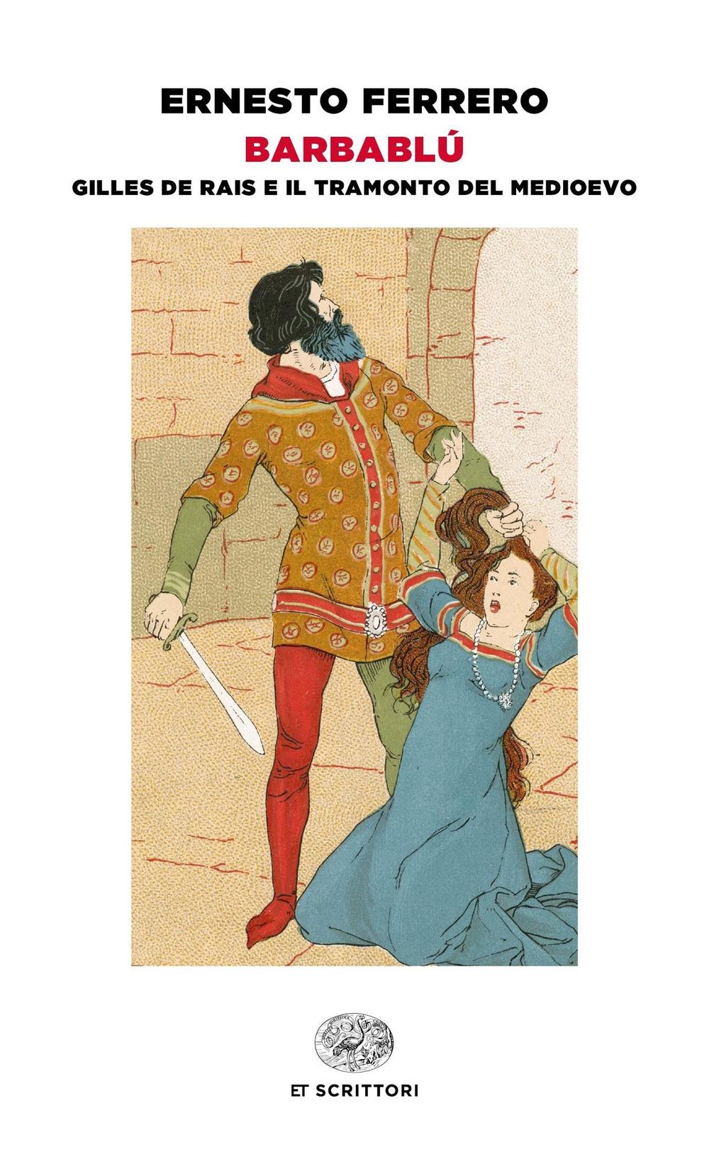 Vorderes Coverbild Barbablù. Gilles de Rais e il tramonto del Medioevo