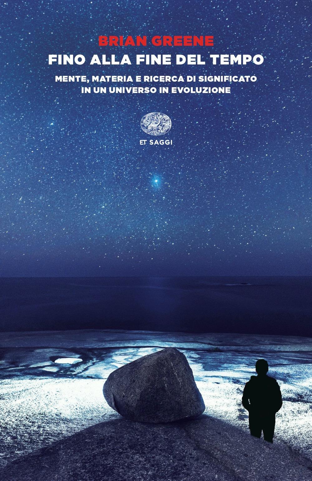 Vorderes Coverbild Fino alla fine del tempo. Mente, materia e ricerca di significato in un universo in evoluzione