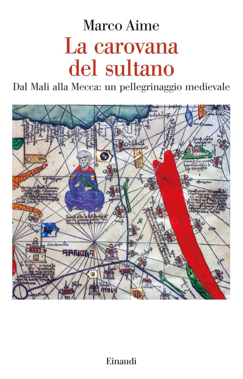 Vorderes Coverbild La carovana del sultano. Dal Mali alla Mecca: un pellegrinaggio medievale