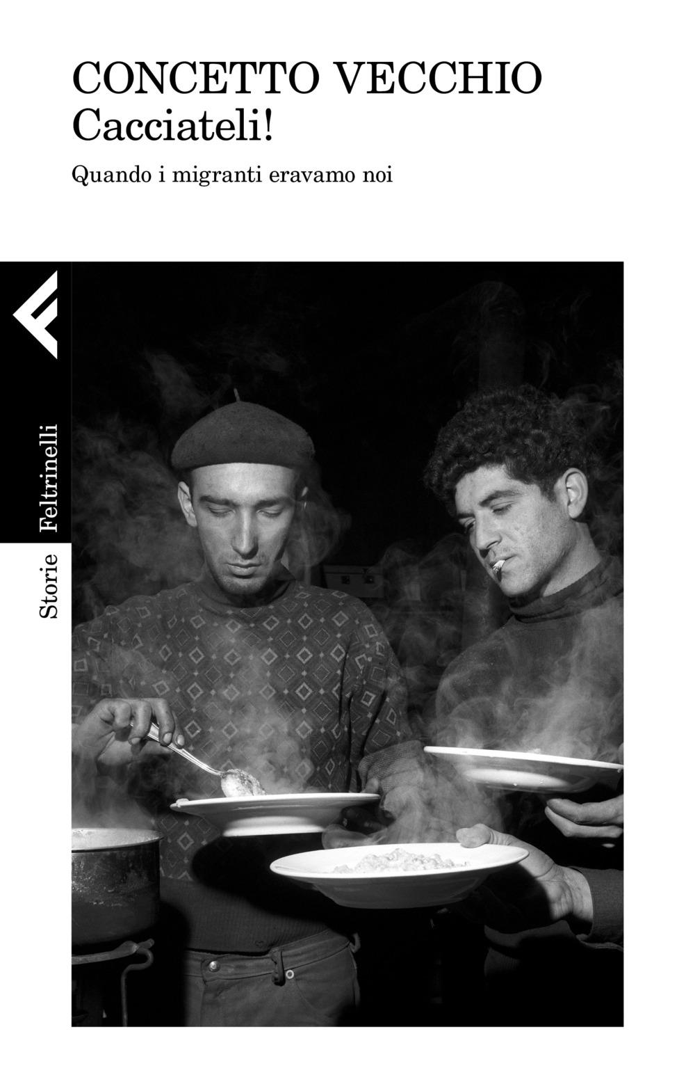 Vorderes Coverbild Cacciateli! Quando i migranti eravamo noi