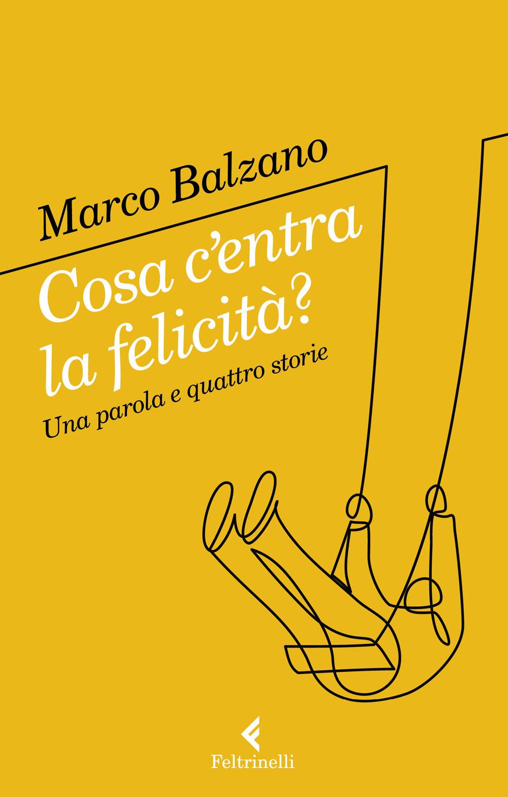 Vorderes Coverbild Cosa c'entra la felicità? Una parola e quattro storie
