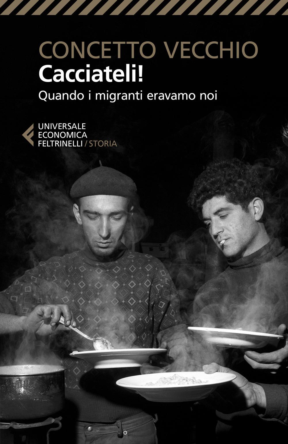 Vorderes Coverbild Cacciateli! Quando i migranti eravamo noi