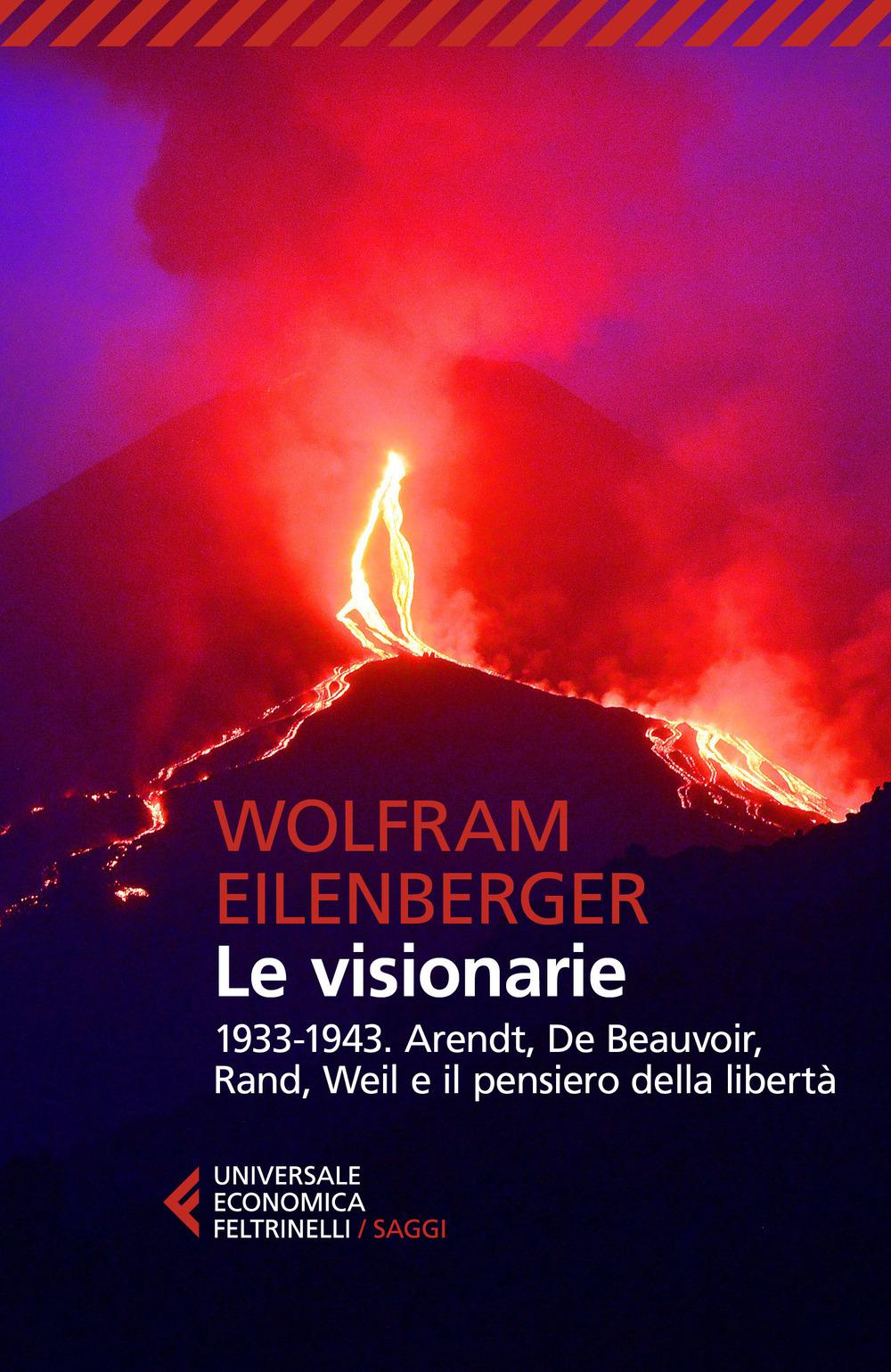 Vorderes Coverbild Le visionarie 1933-1943. Arendt, De Beauvoir, Rand, Weil e il pensiero della libertà