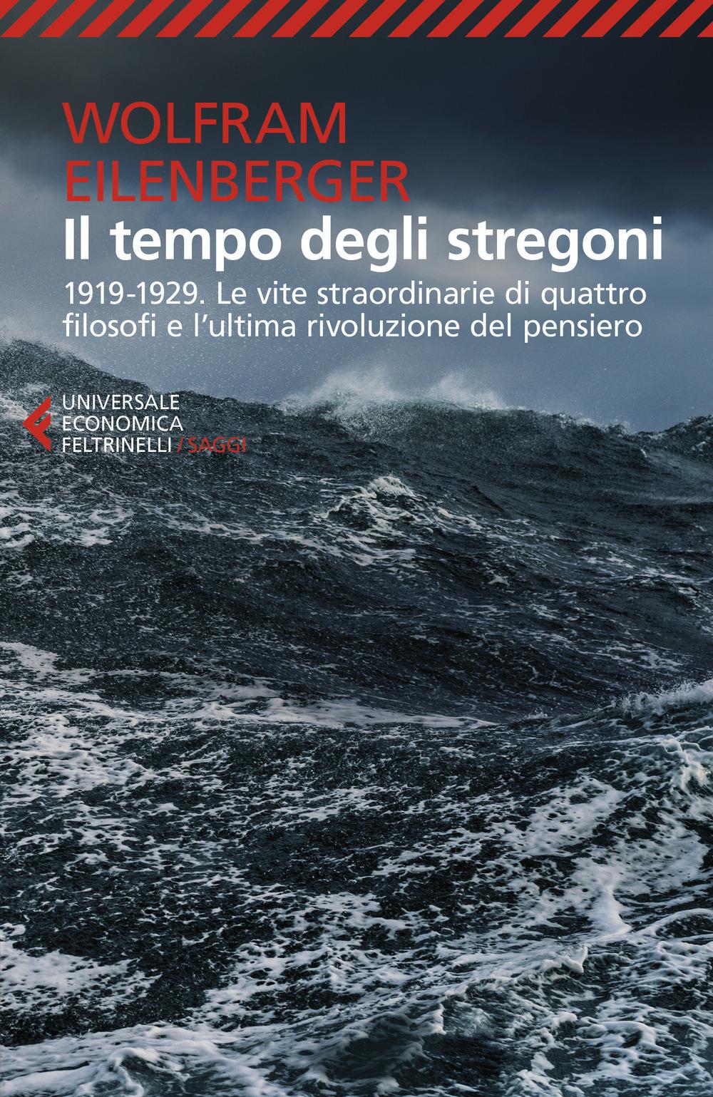 Vorderes Coverbild Il tempo degli stregoni. 1919-1929. Le vite straordinarie di quattro filosofi e l'ultima rivoluzione del pensiero