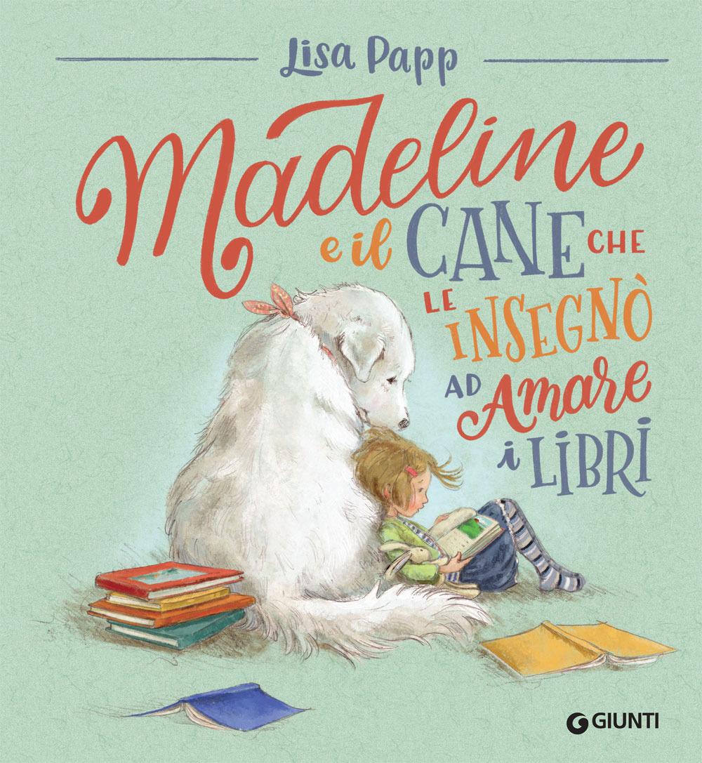 Vorderes Coverbild Madeline e il cane che le insegnò ad amare i libri