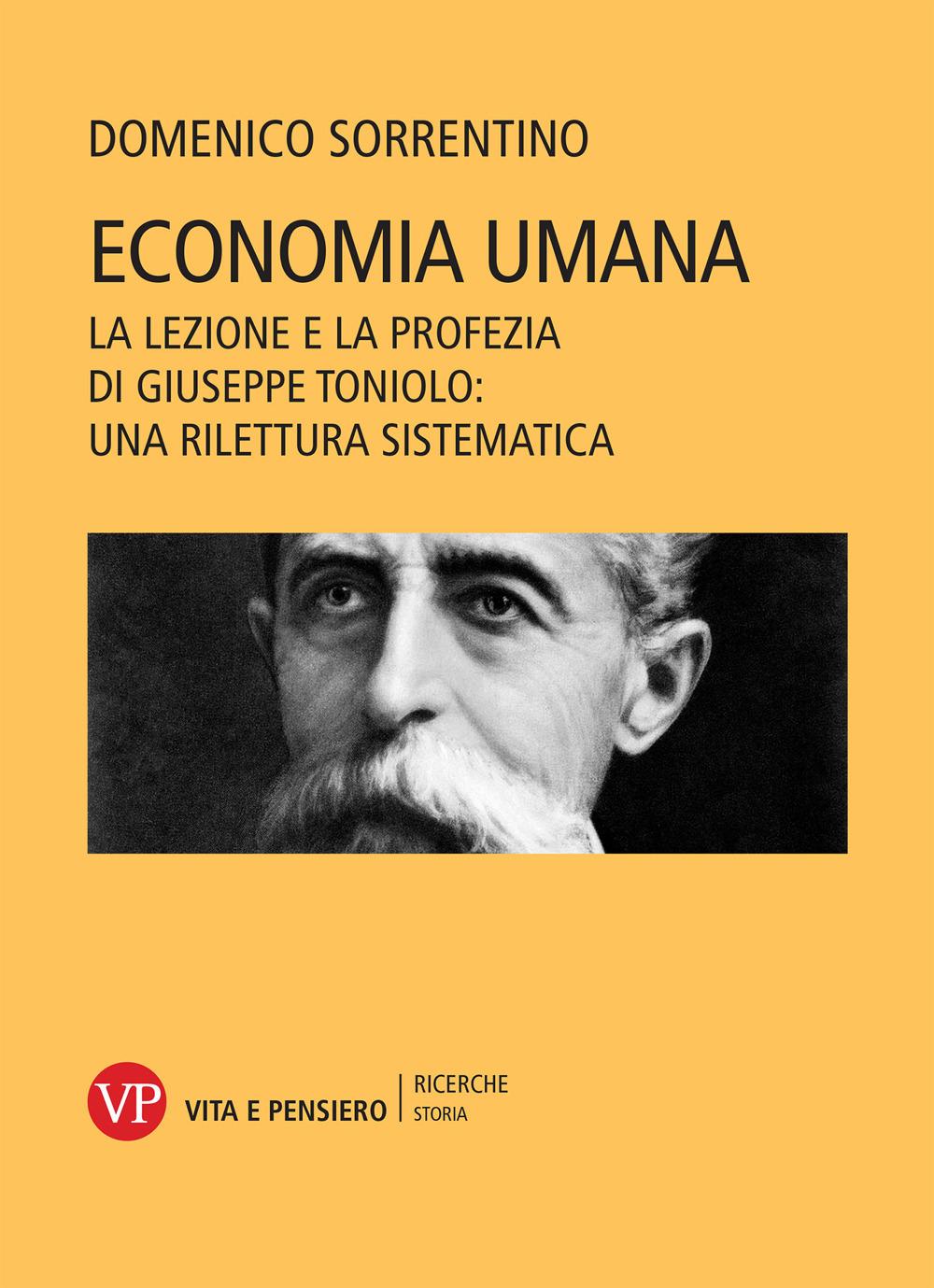 Vorderes Coverbild Economia umana. La lezione e la profezia di Giuseppe Toniolo: una rilettura sistematica