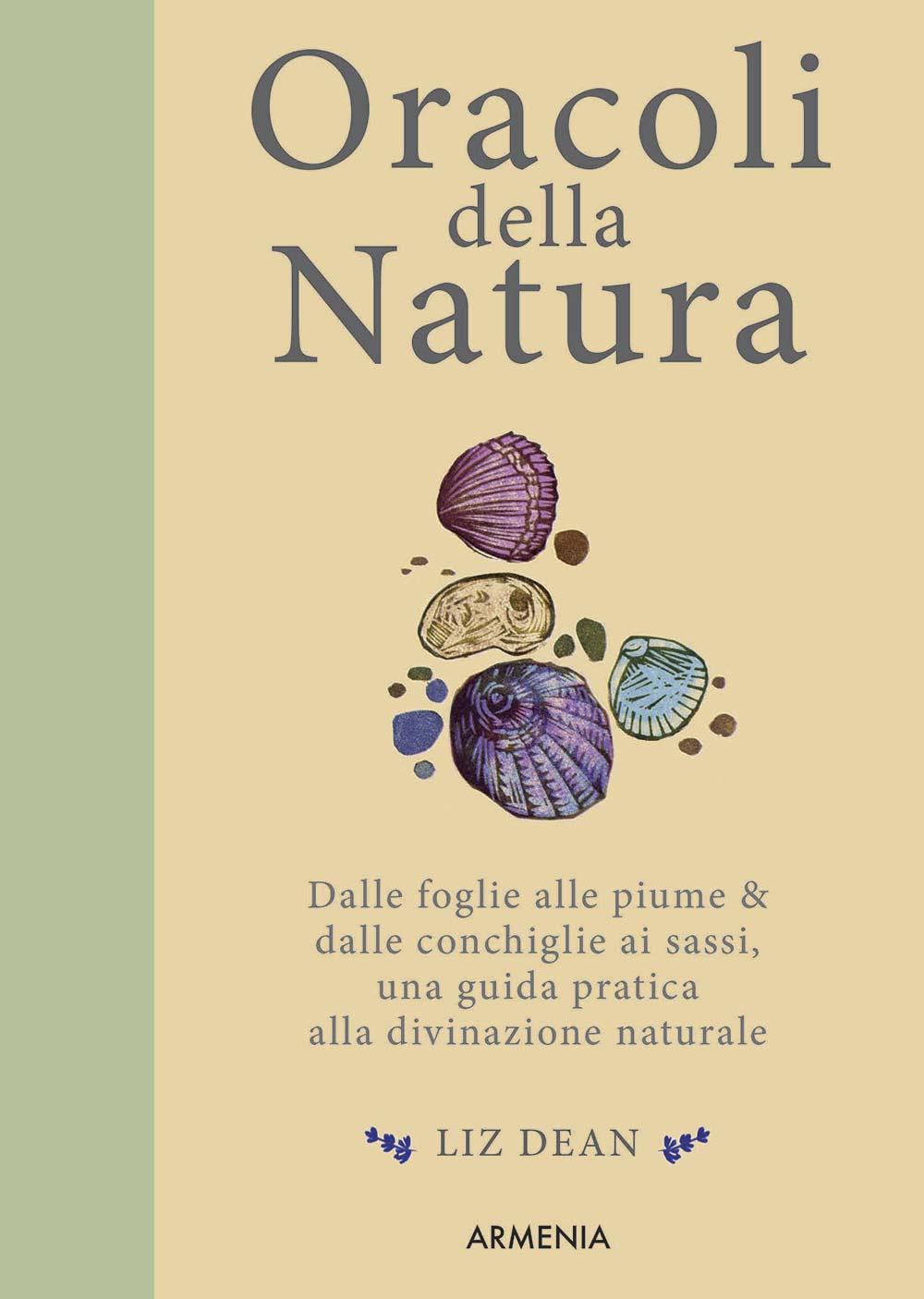 Vorderes Coverbild Oracoli della natura. Dalle foglie alle piume & dalle conchiglie ai sassi, una guida pratica alla divinazione naturale