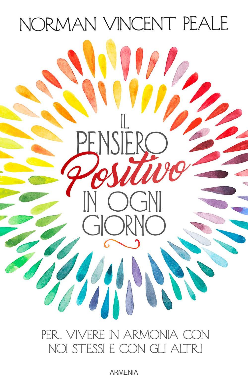 Vorderes Coverbild Il pensiero positivo in ogni giorno. Per vivere in armonia con noi stessi e con gli altri
