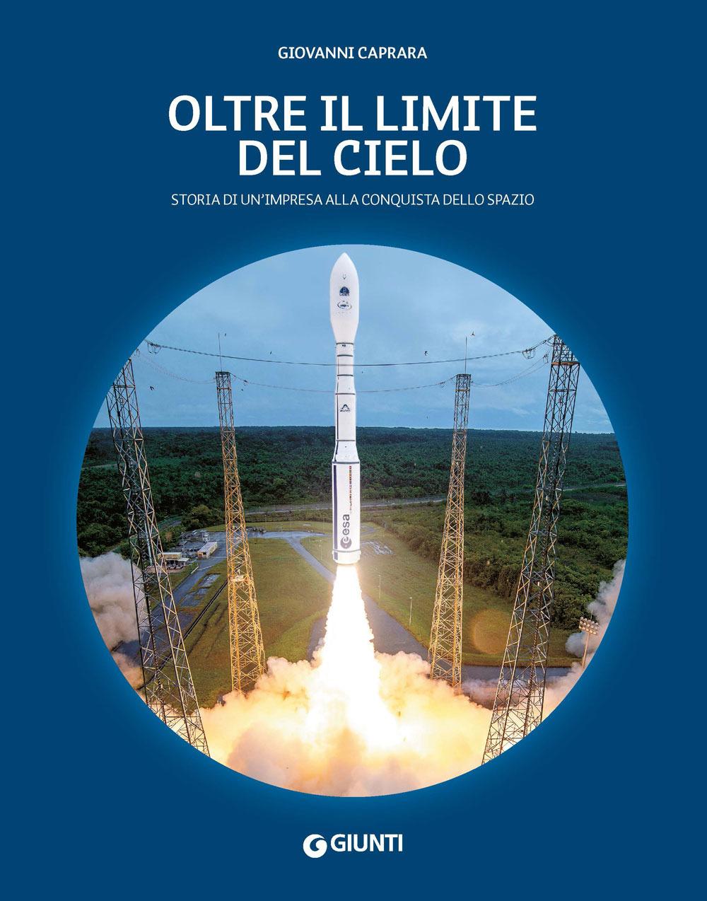 Vorderes Coverbild Oltre il limite del cielo. Storia di un'impresa alla conquista dello spazio