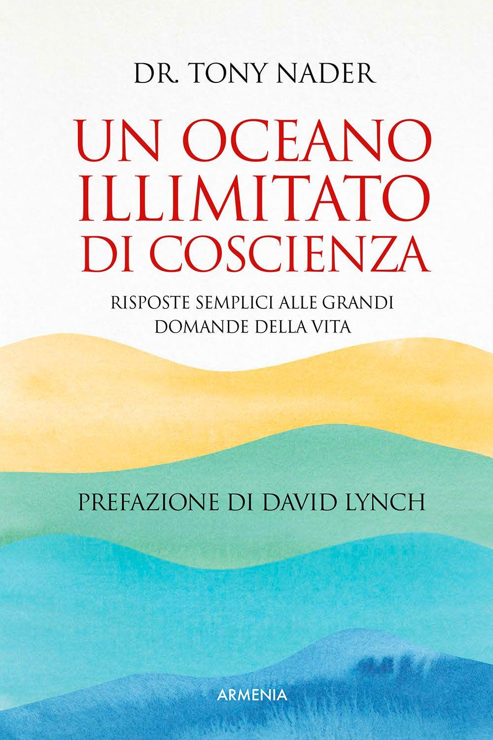 Vorderes Coverbild Un oceano illimitato di coscienza. Risposte semplici alle grandi domande della vita