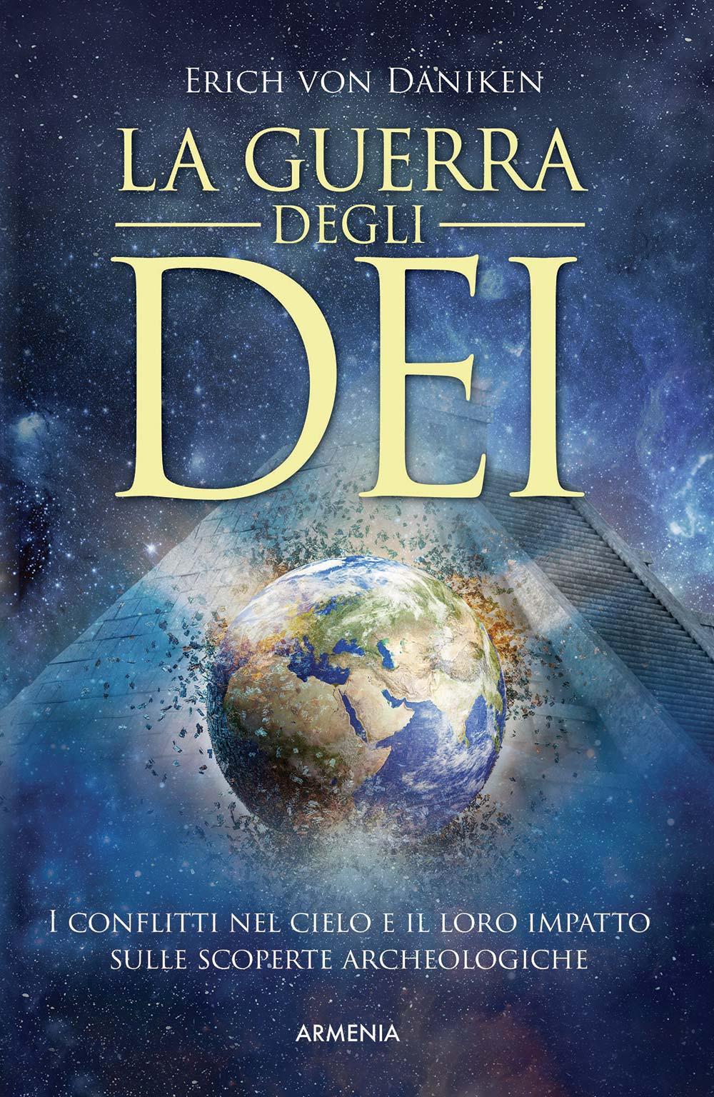 Vorderes Coverbild La guerra degli dei. I conflitti nel cielo e il loro impatto sulle scoperte archeologiche