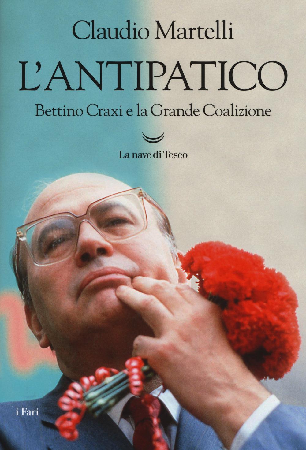 Vorderes Coverbild L' antipatico. Bettino Craxi e la grande coalizione