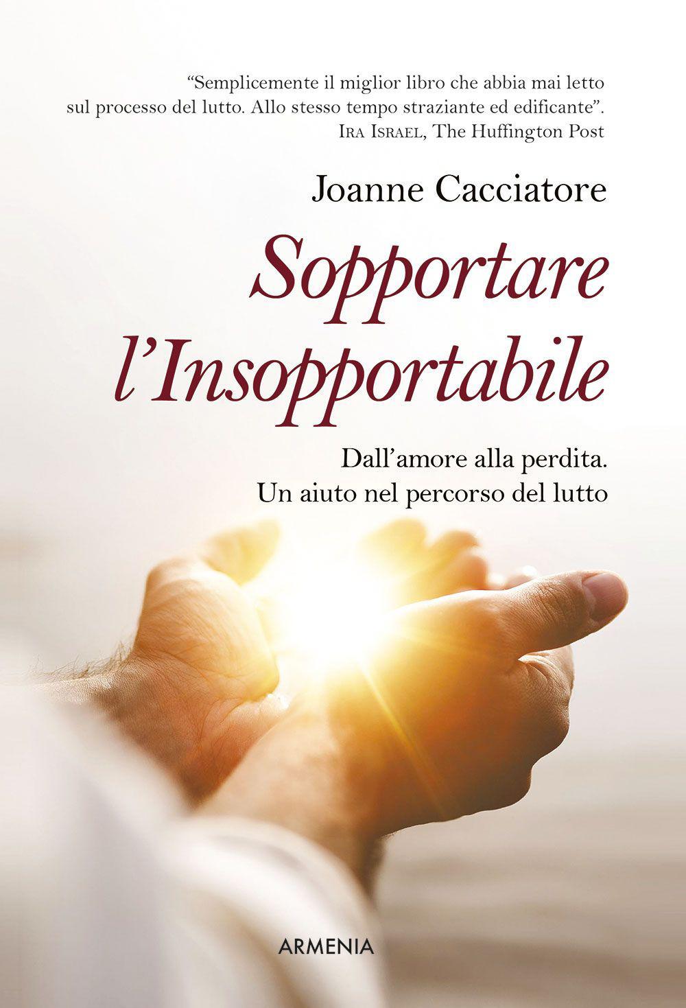 Vorderes Coverbild Sopportare l'insopportabile. Dall'amore alla perdita. Un aiuto nel percorso del lutto