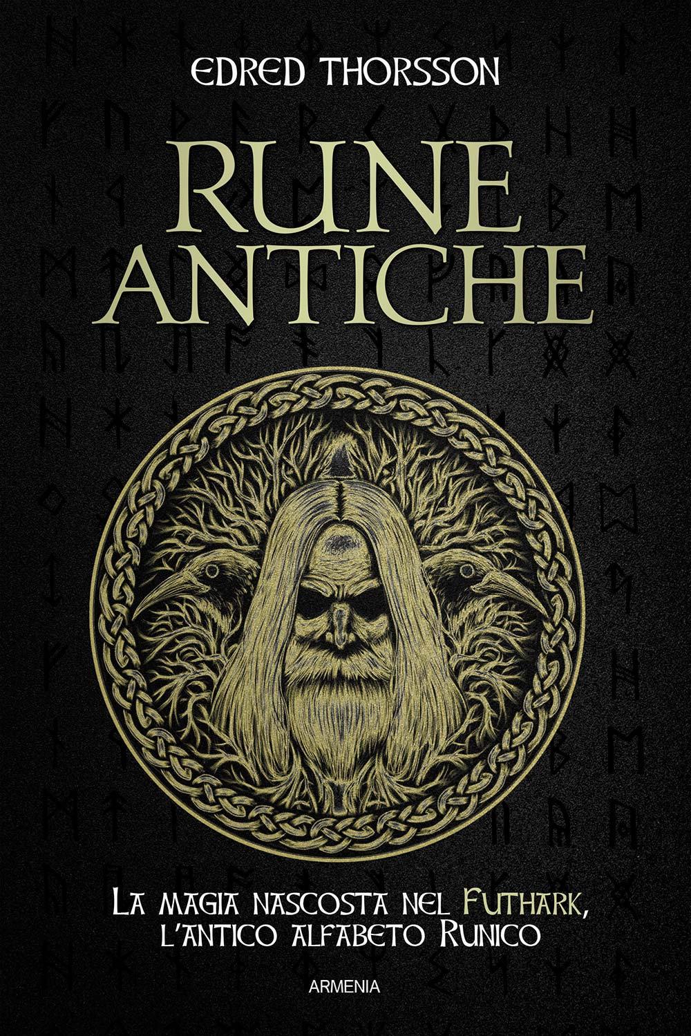 Vorderes Coverbild Rune antiche. La magia nascosta nel Futhark, l'antico alfabeto runico