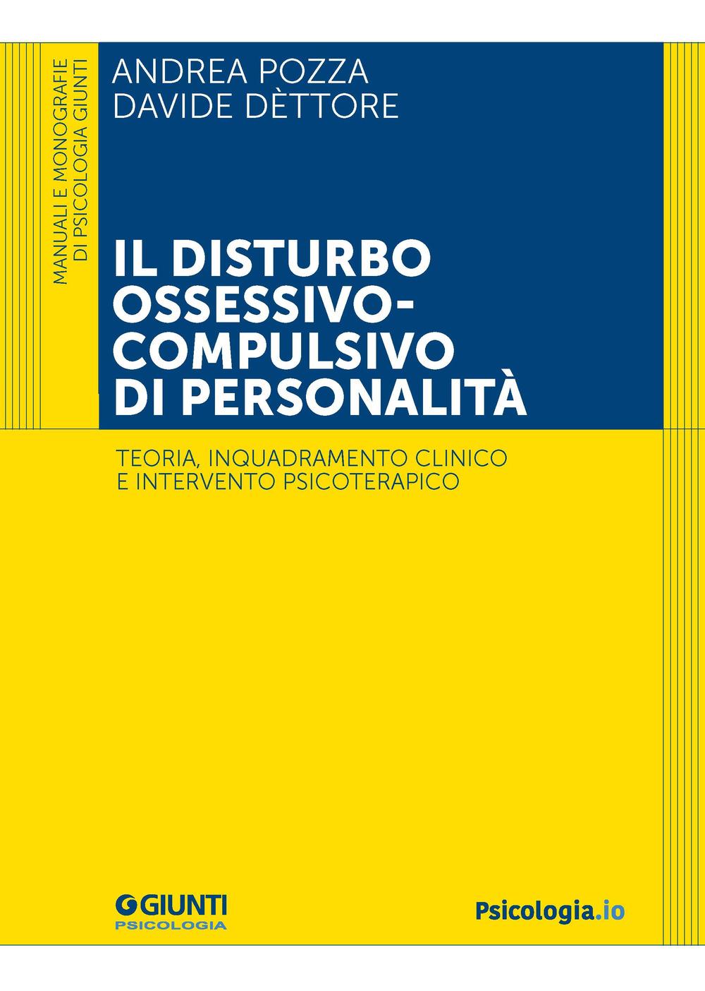 Vorderes Coverbild Il disturbo ossessivo-compulsivo di personalità. Teoria, inquadramento clinico e intervento psicoterapico
