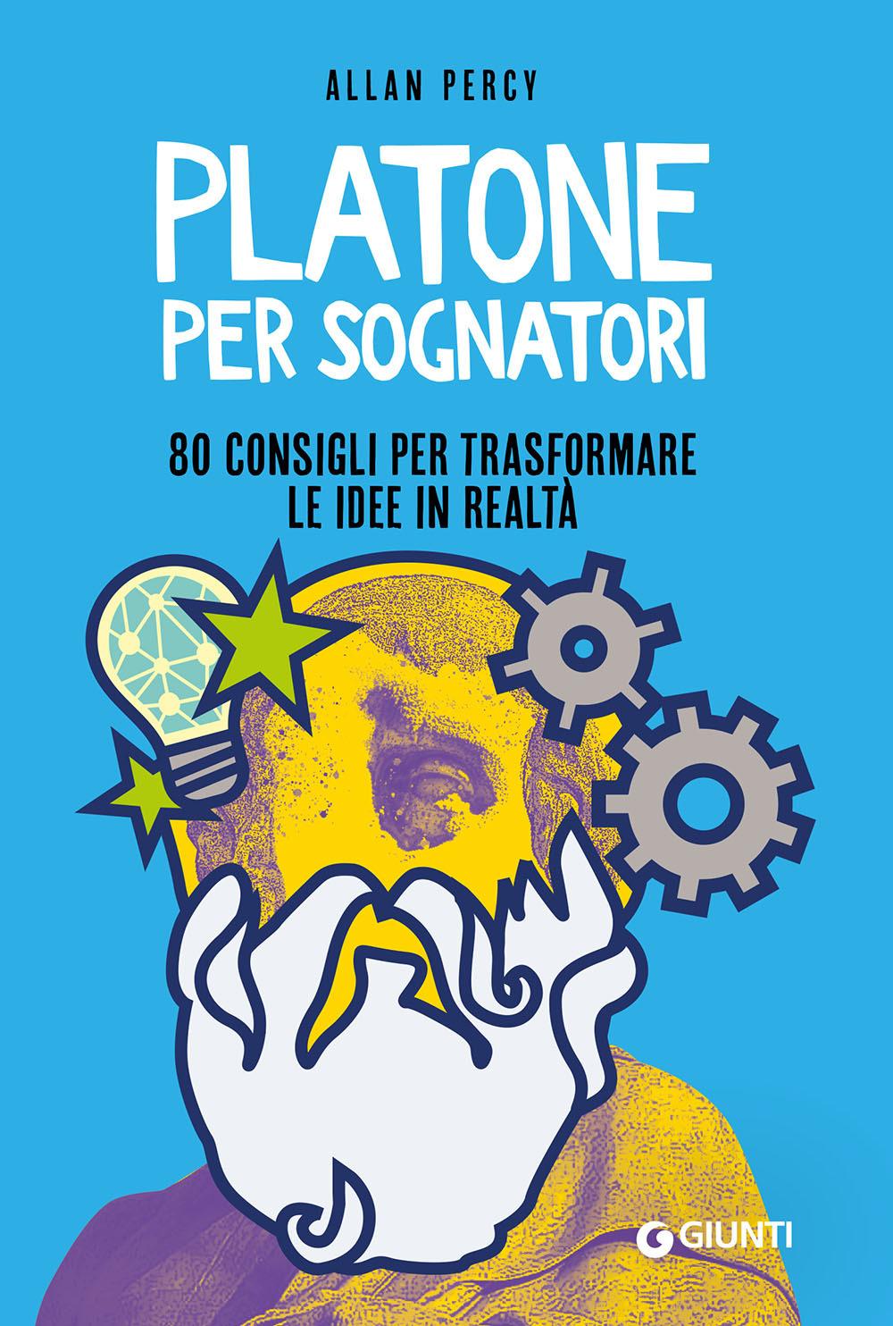 Vorderes Coverbild Platone per sognatori. 80 consigli per trasformare le idee in realtà