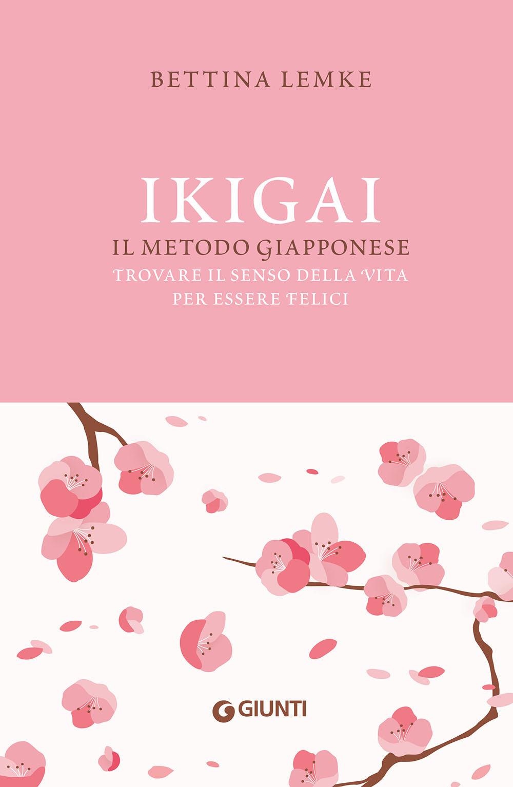 Vorderes Coverbild Ikigai. Il metodo giapponese. Trovare il senso della vita per essere felici