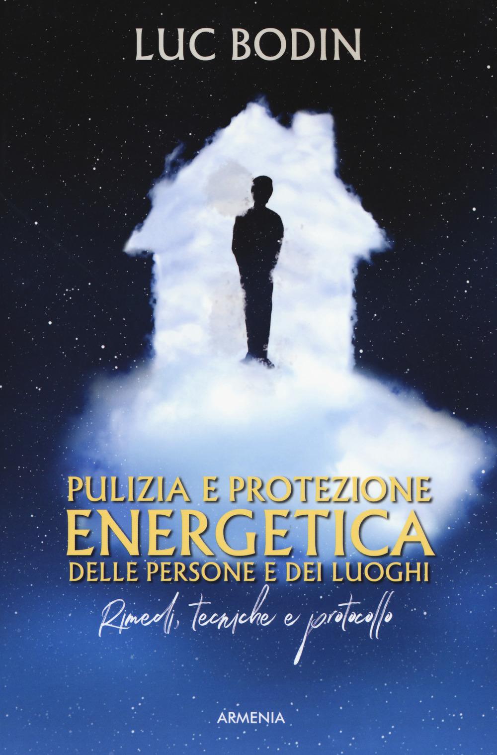 Vorderes Coverbild Pulizia e protezione energetica delle persone e dei luoghi. Rimedi, tecniche e protocollo
