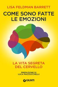 Vorderes Coverbild Come sono fatte le emozioni. La vita segreta del cervello
