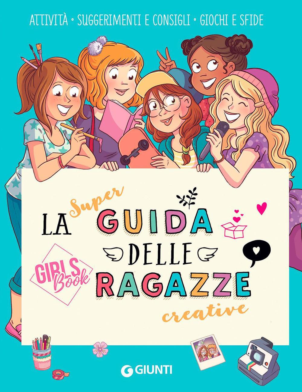 Vorderes Coverbild La super guida delle ragazze creative. Girls' book