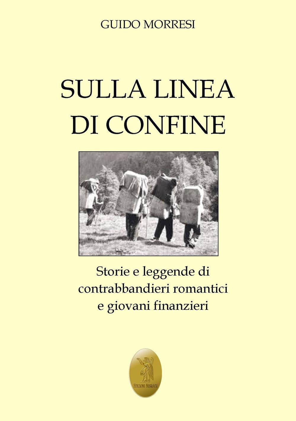 Vorderes Coverbild Sulla linea di confine. Storie e leggende di contrabbandieri romantici e giovani finanzieri