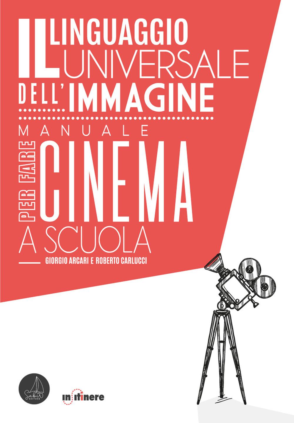 Vorderes Coverbild Il linguaggio universale dell'immagine. Manuale per fare cinema a scuola