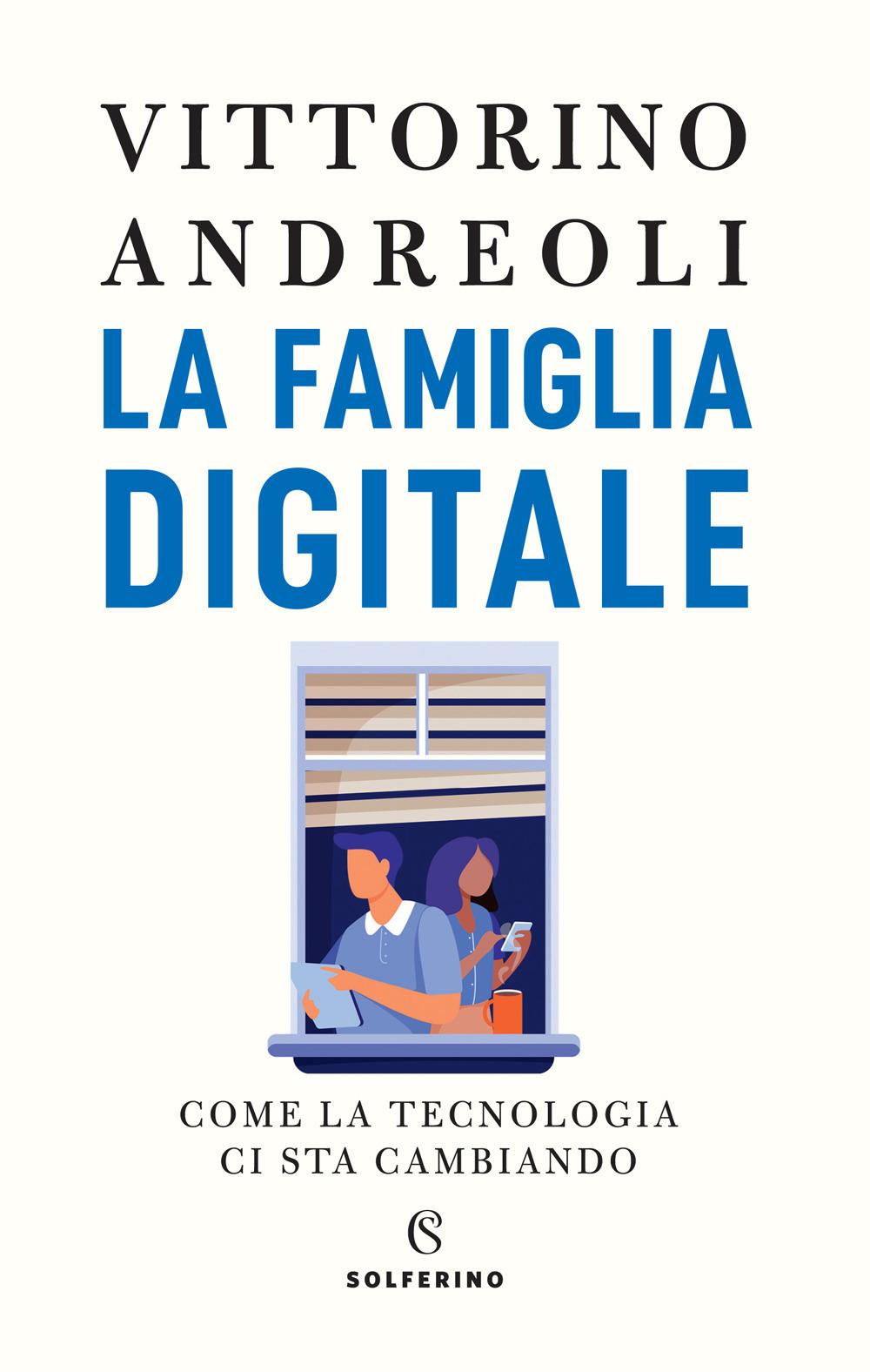 Vorderes Coverbild La famiglia digitale. Come la tecnologia ci sta cambiando