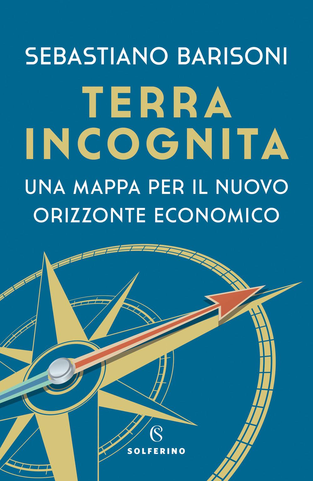 Vorderes Coverbild Terra incognita. Una mappa per il nuovo orizzonte economico