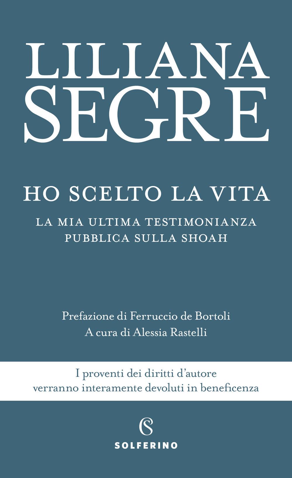 Vorderes Coverbild Ho scelto la vita. La mia ultima testimonianza pubblica sulla Shoah