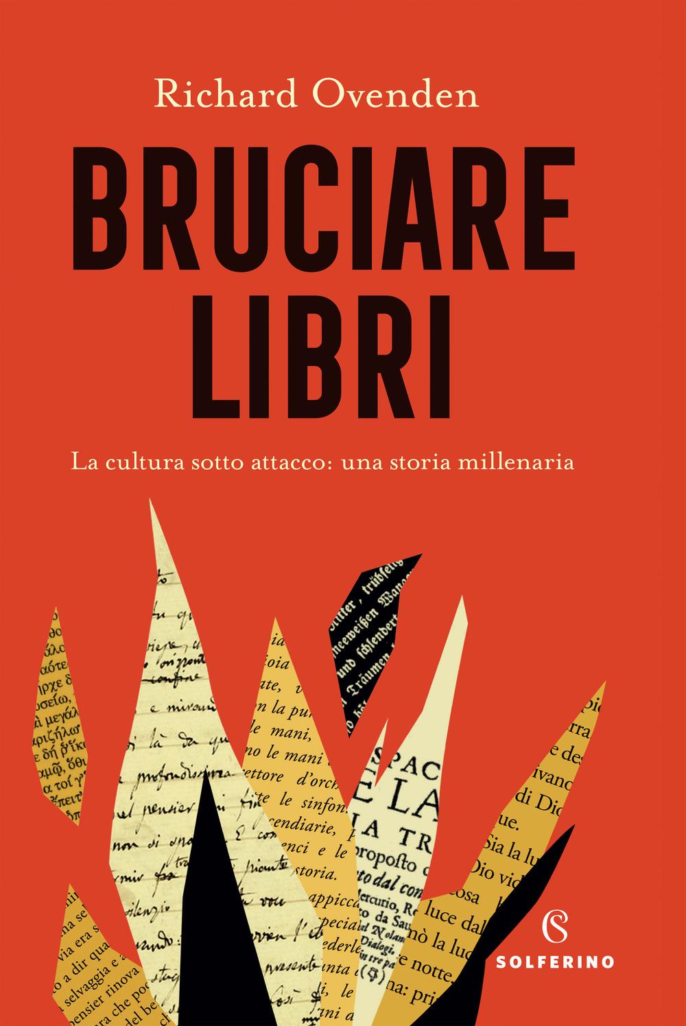 Vorderes Coverbild Bruciare libri. La cultura sotto attacco: una storia millenaria