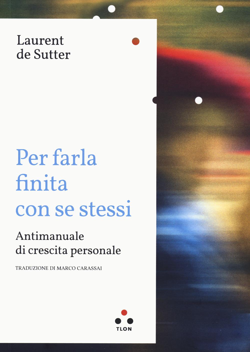 Vorderes Coverbild Per farla finita con se stessi. Antimanuale di crescita personale