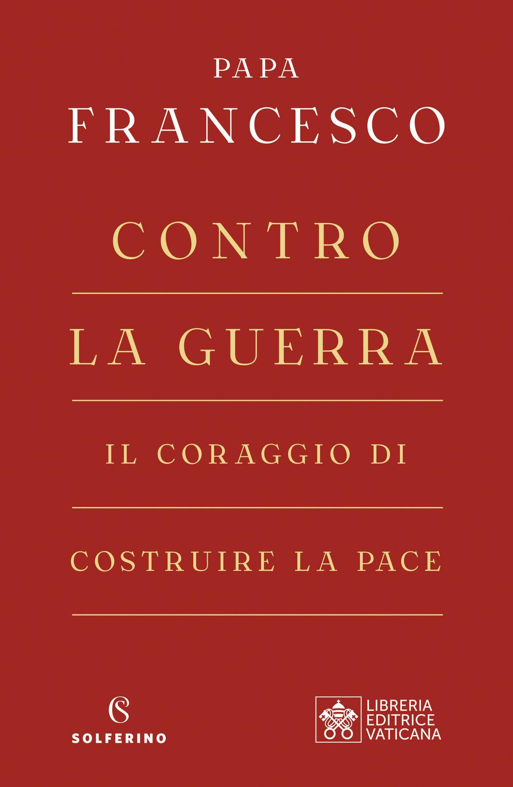 Vorderes Coverbild Contro la guerra. Il coraggio di costruire la pace
