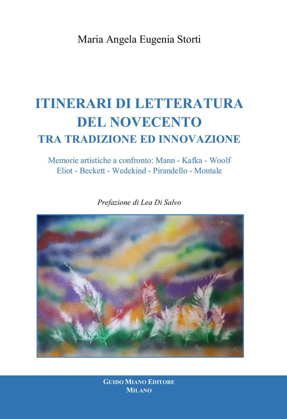 Vorderes Coverbild Itinerari di letteratura del Novecento tra tradizione ed innovazione, Memorie artistiche a confronto: Mann, Kafka, Woolf, Eliot, Beckett, Wedekind, Pirandello, Montale