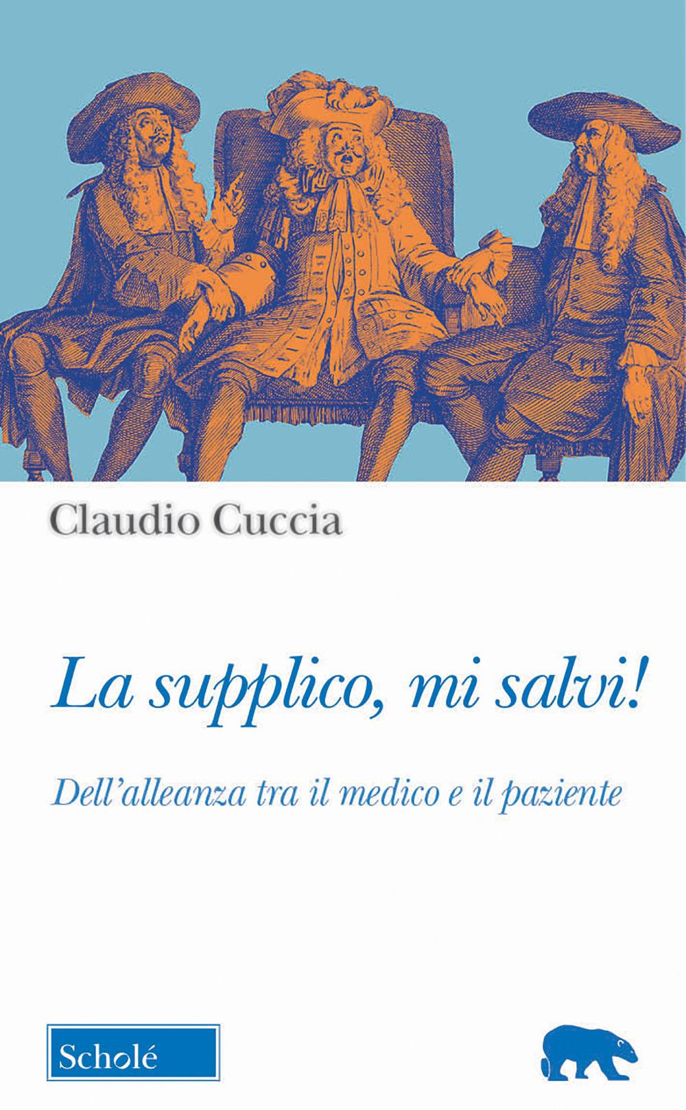 Vorderes Coverbild La supplico, mi salvi! Dell'alleanza tra il medico e il paziente