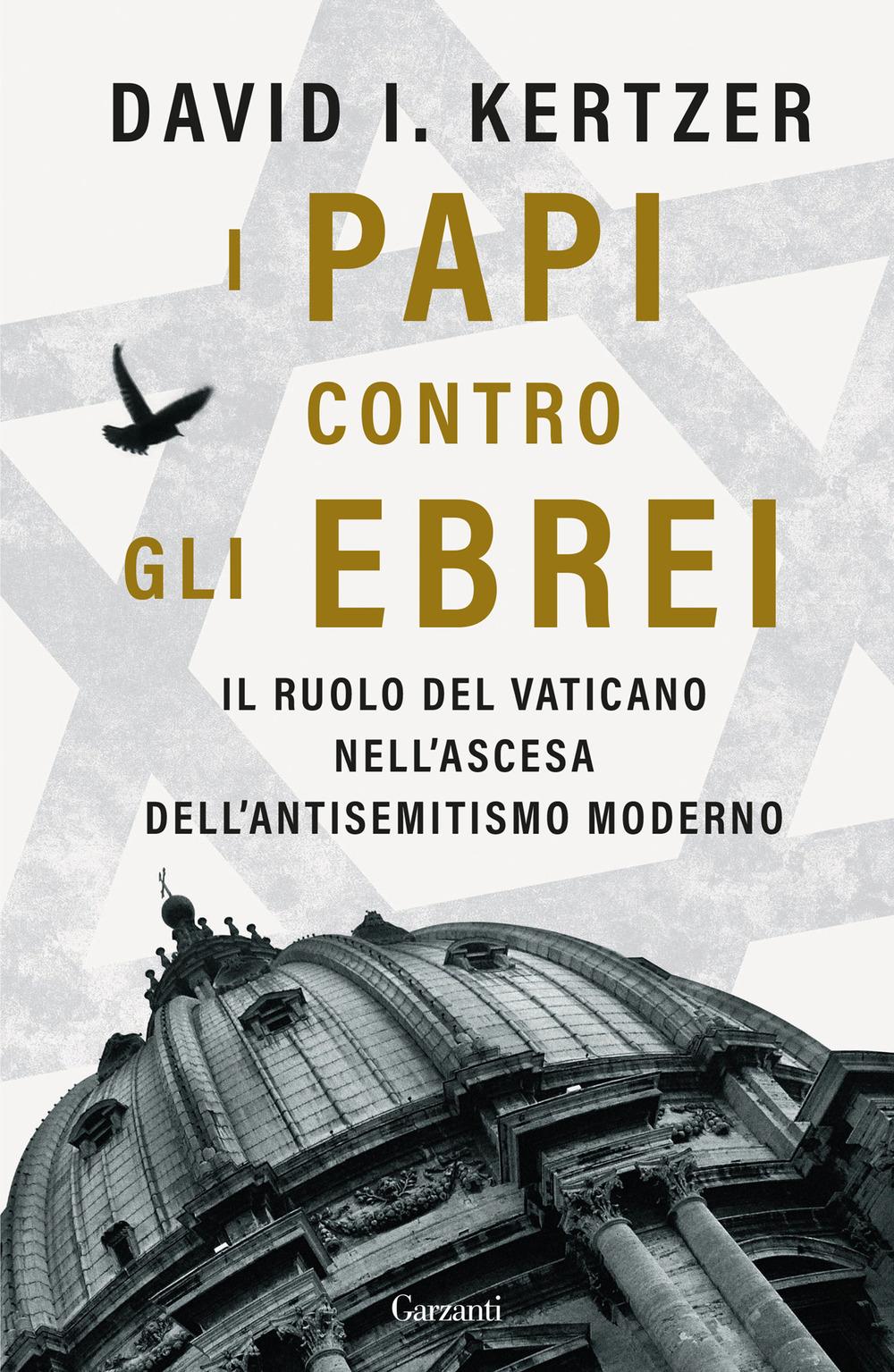 Vorderes Coverbild I papi contro gli ebrei. Il ruolo del Vaticano nell'ascesa dell'antisemitismo moderno