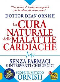 Vorderes Coverbild La cura naturale delle malattie cardiache. Senza farmaci e interventi chirurgici. Scopri il metodo Ornish