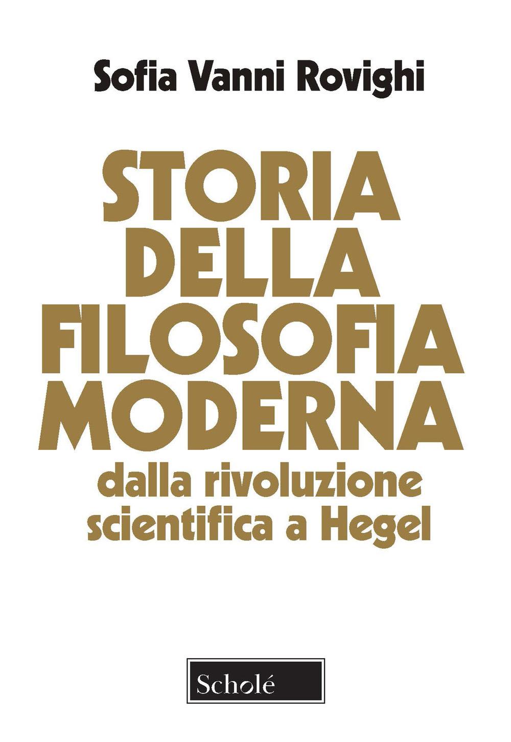 Vorderes Coverbild Storia della filosofia moderna. Dalla rivoluzione scientifica a Hegel