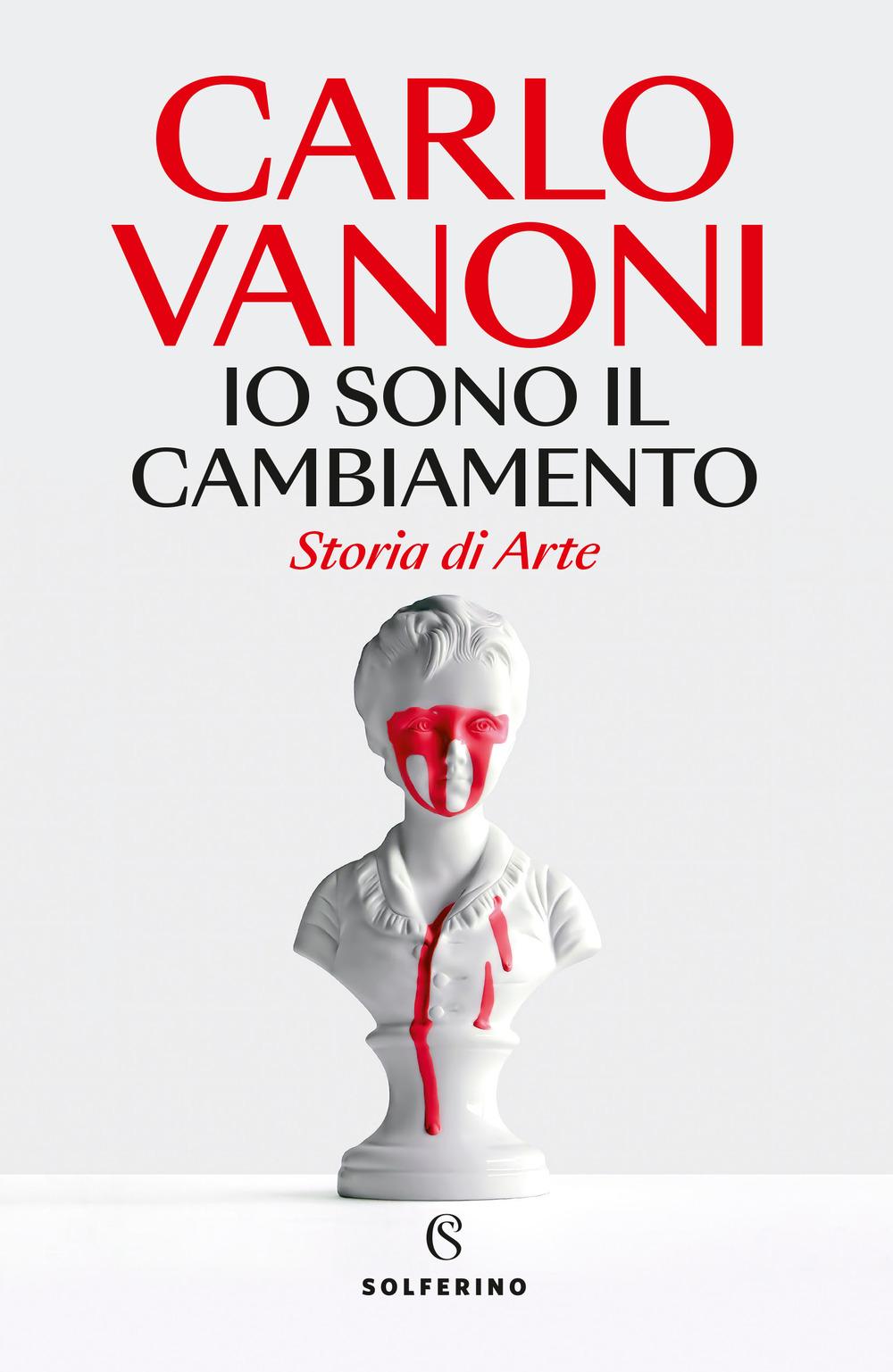 Vorderes Coverbild Io sono il cambiamento. Storia di Arte