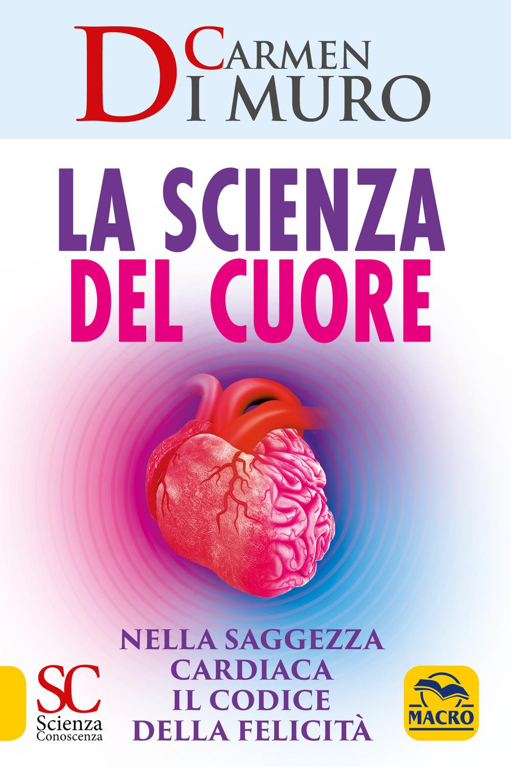 Vorderes Coverbild La scienza del cuore. Nella saggezza cardiaca il codice della felicità