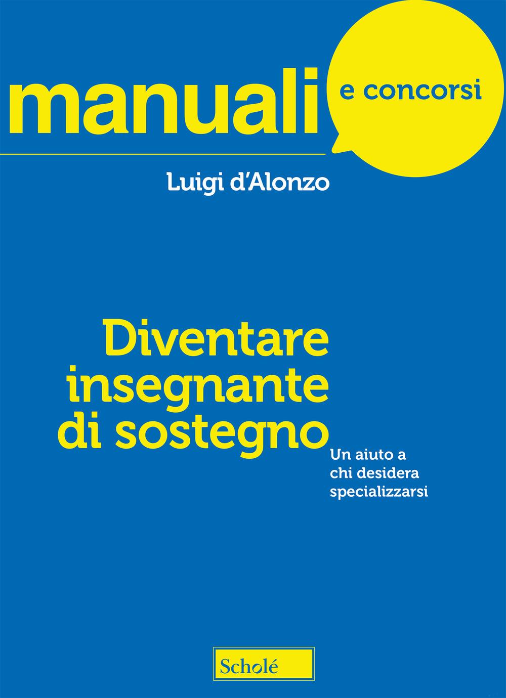 Vorderes Coverbild Diventare insegnante di sostegno. Un aiuto a chi desidera specializzarsi