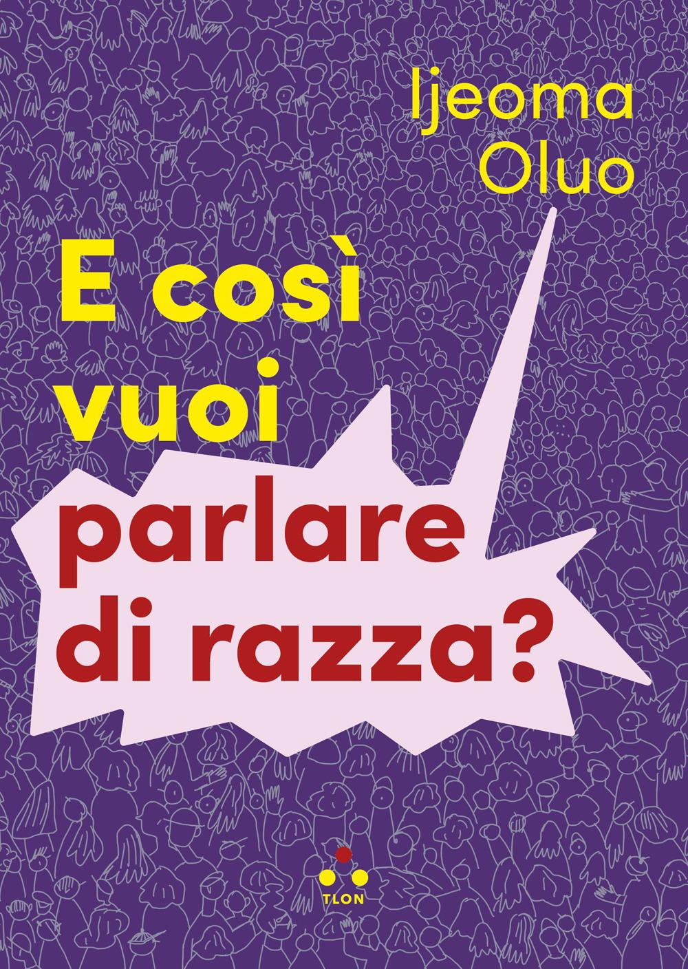 Vorderes Coverbild E così vuoi parlare di razza?
