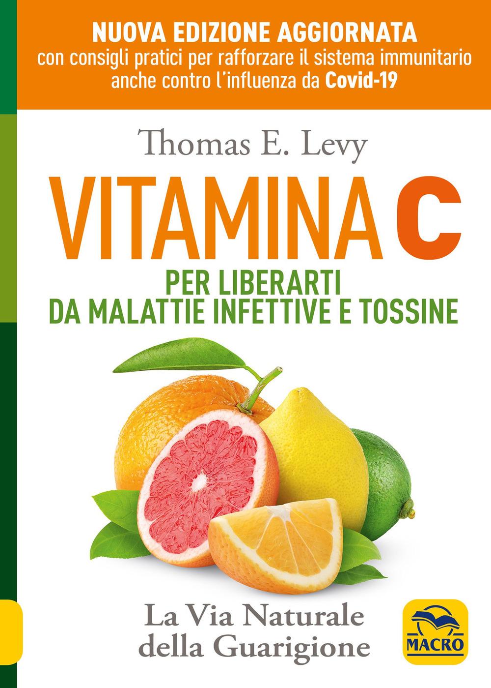 Vorderes Coverbild Vitamina C. Per liberarti da malattie infettive e tossine. La via naturale della guarigione