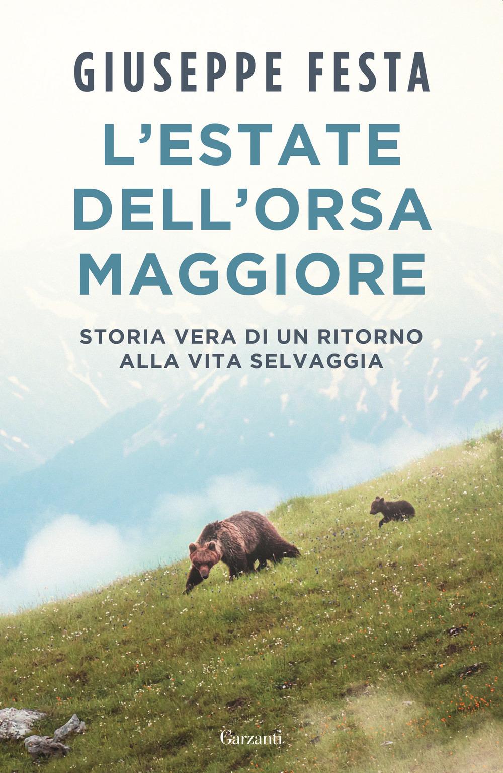 Vorderes Coverbild L' estate dell'Orsa Maggiore. Storia vera di un ritorno alla vita selvaggia